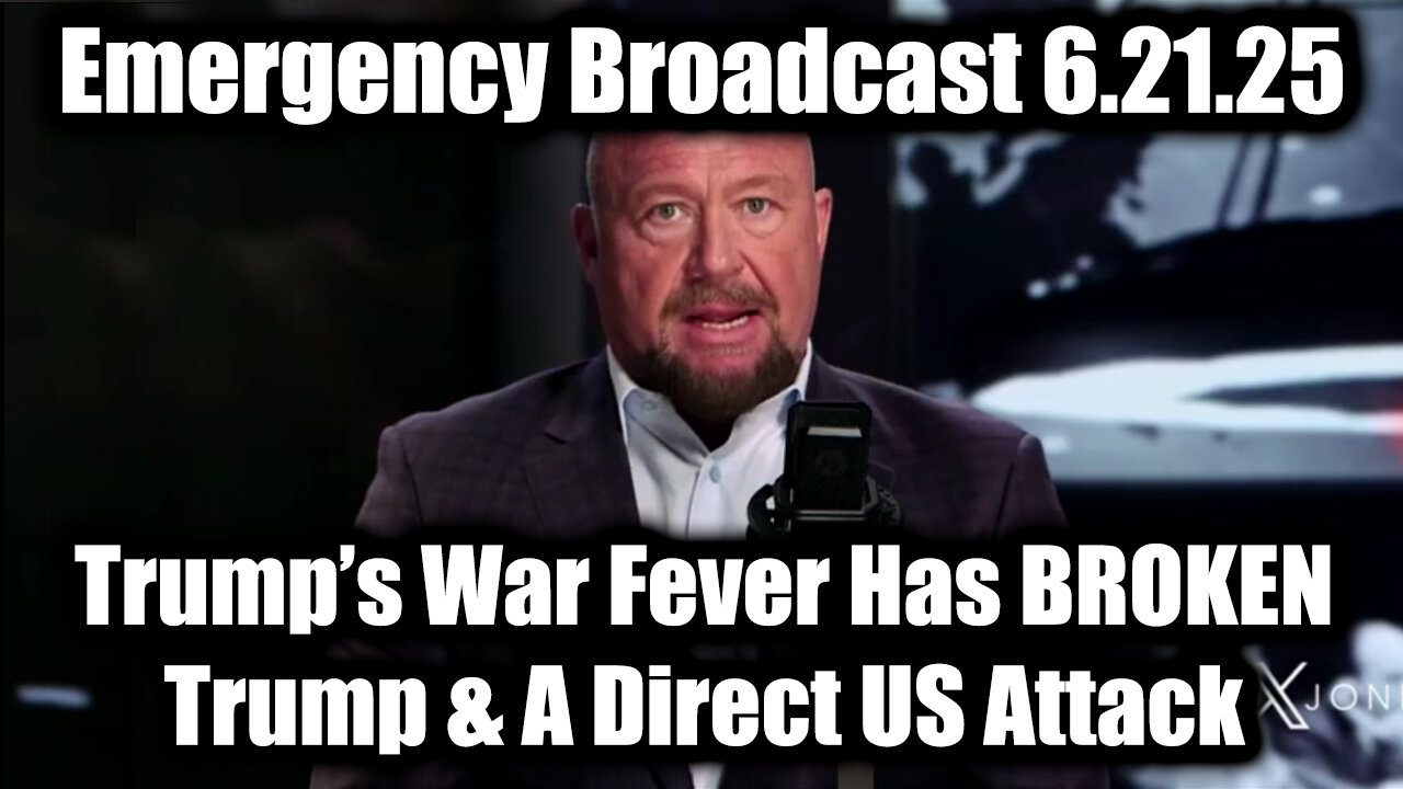 Alex Jones: Emergency Broadcast 6.21.25 - Trump’s War Fever Has BROKEN! President Trump & A Direct US Attack; In the END all will be RIGHT