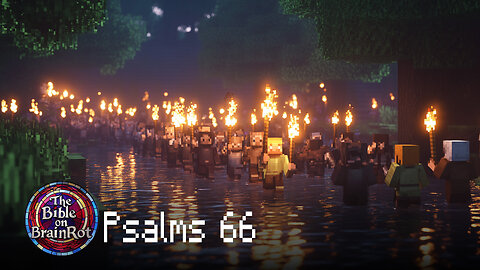 Psalm 66 – “Come and Hear What He Did for Me” | The Bible on BrainRot