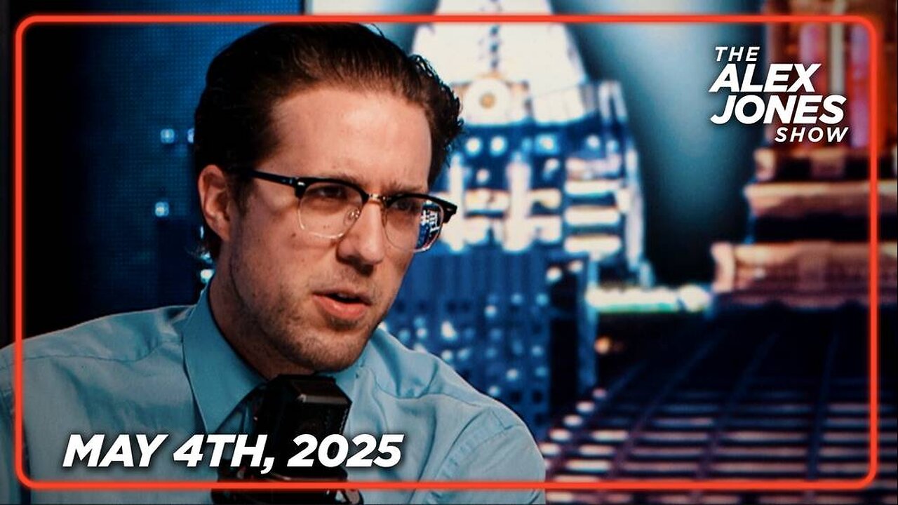 The Alex Jones Show Sunday LIVE: 5/4/25