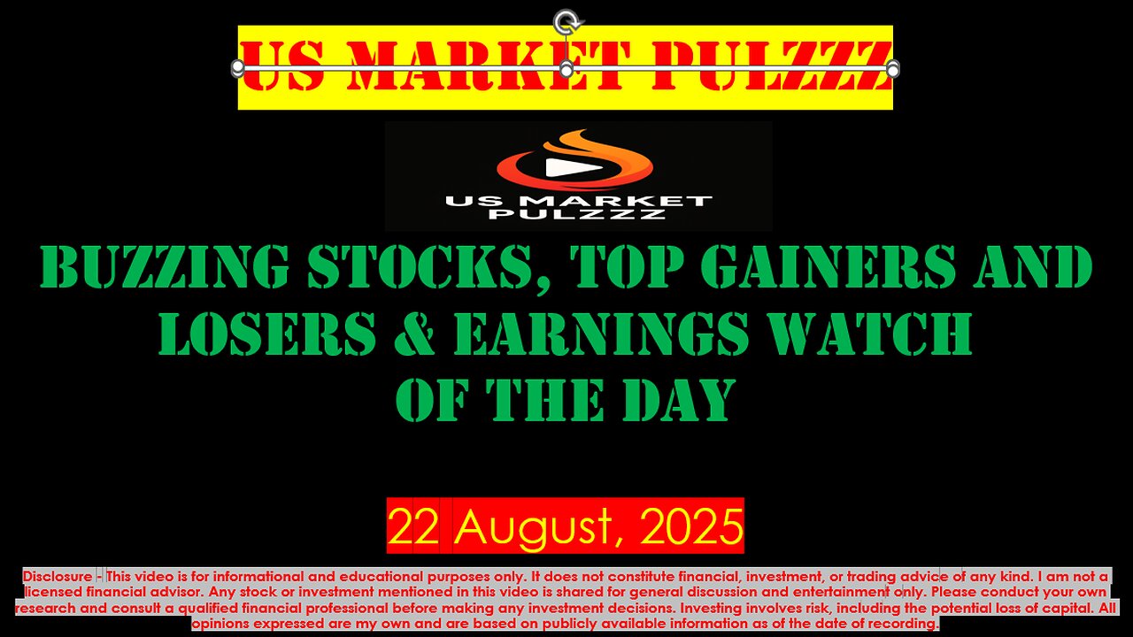BUZZING STOCKS, TOP GAINERS AND LOSERS OF THE DAY - US MARKETS - 22 August, 2025