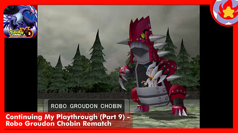 Continuing My Playthrough (Part 9) - Robo Groudon Chobin Rematch | Pokémon XD: Gale of Darkness