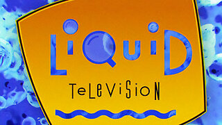 Liquid Television Season 1 Episode 1