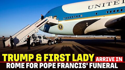 LIVE: U.S. President Donald Trump & First Lady arrive in Rome |Italy | USA | Pope Francis' funeral