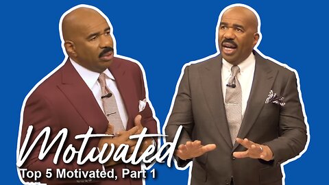Top 5 Motivation Moments with Steve Harvey | Part 1