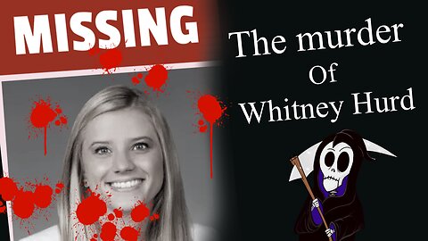 The murder of Whitney Hurd