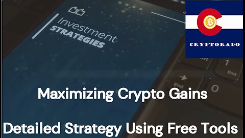 Maximizing Crypto Gains - Detailed Strategy Using Free Tools