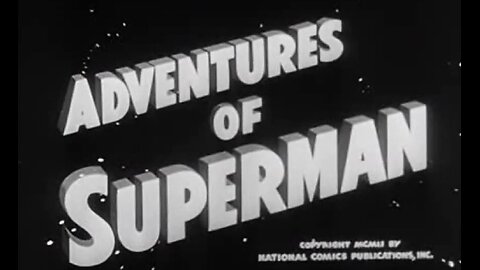 Adventures of Superman - Season 1, Episode 1 - Superman on Earth