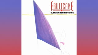 [1986] Fruitcake - Summer Reminiscence