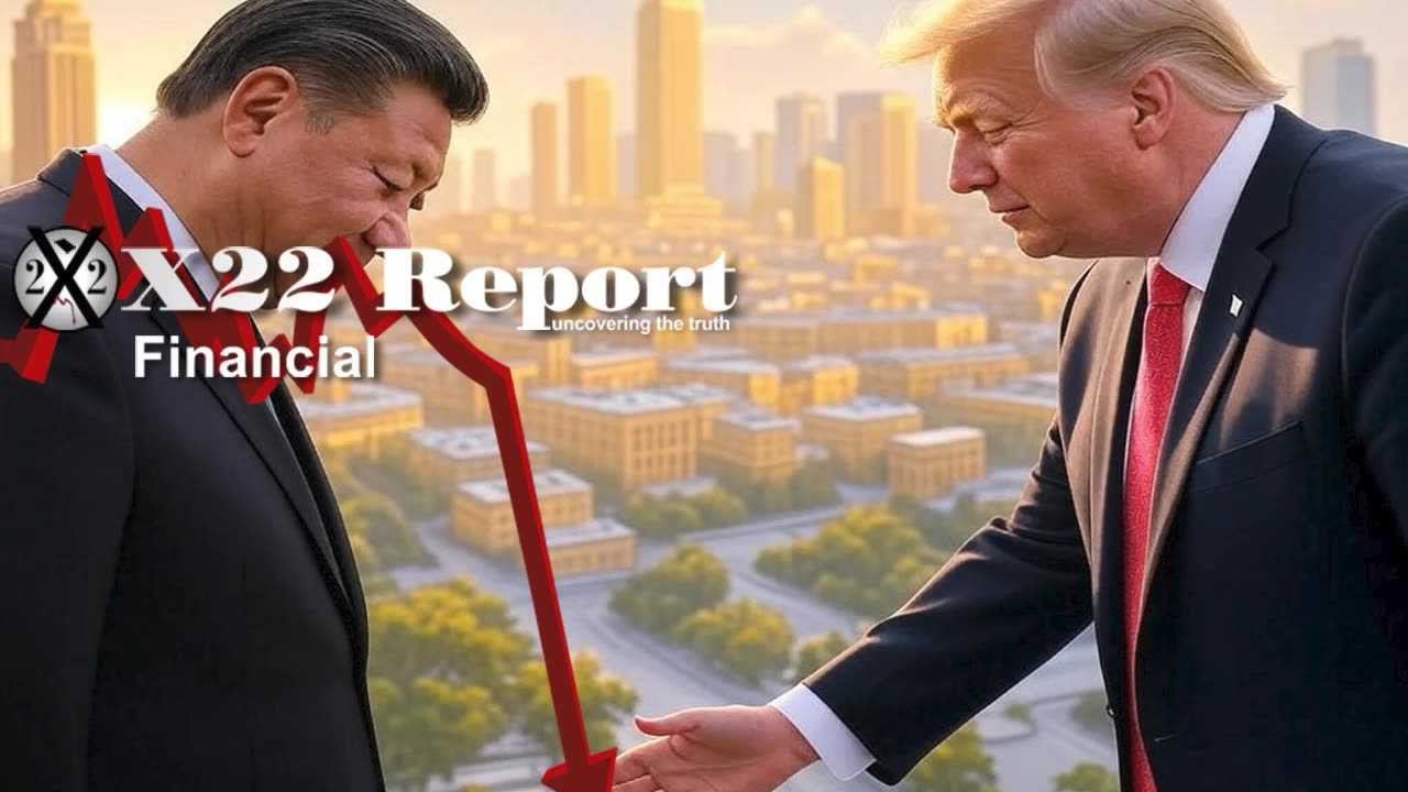 X22 Report: China Bows To Trump, The [CB] Plan Is Falling Apart .......