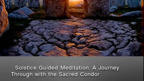 Solstice Guided Meditation: A Journey Through Light and Stillness with the Sacred Condor
