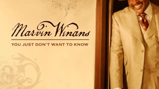 Marvin Winans - You Just Don't Want To Know