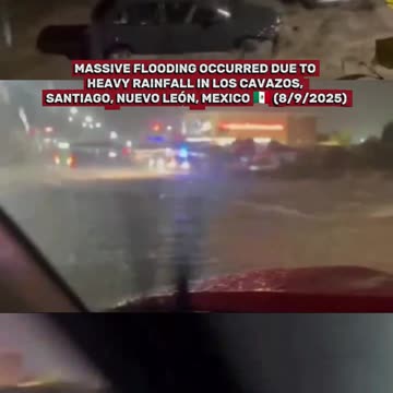 🌊Massive flooding occurred due to heavy rainfall in Los Cavazos, Nuevo León, Mexico 🇲🇽(8/9/2025)