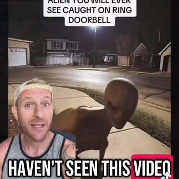 Clearest Alien you will ever see caught on ring doorbell