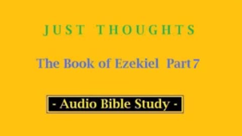 Just Thoughts - The Book of Ezekiel Part 7 (2013) Retro