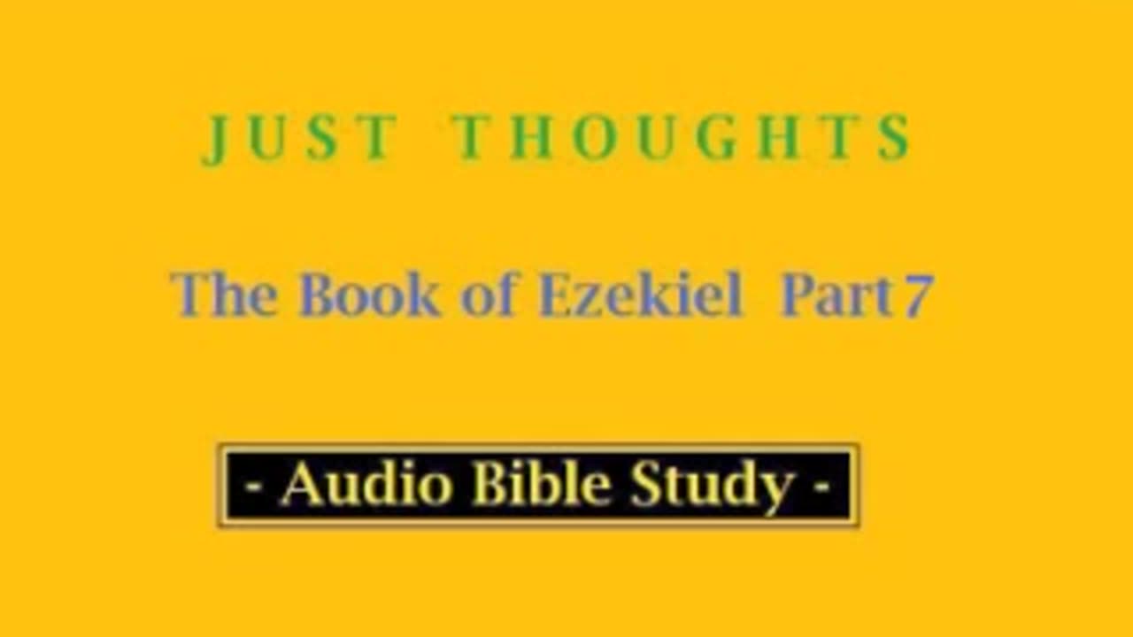 Just Thoughts - The Book of Ezekiel Part 7 (2013) Retro