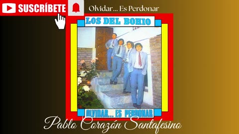 Los Del Bohio disco de 1982 Titulo Olvidar es perdonar