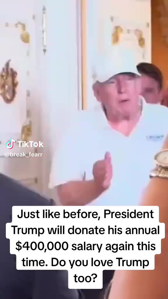 PRESIDENT TRUMP ANNOUNCED HE WILL BE DONATING HIS $400,000 ANNUAL PRESIDENTIAL SALARY..SOMETHING HE DID DURING HIS 1ST TERM AS WELL
