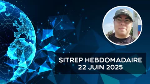 Rapport de situation (SitRep) hebdomadaire – 22 juin 2025