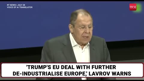 Lavrov Tears Into Europeans For Making Russia ‘World’s Villain’; Calls US-EU Trade Deal Big Blow