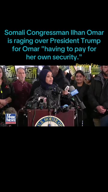 Congressman Ilhan Omar is raging over President Trump for having to pay for her own security