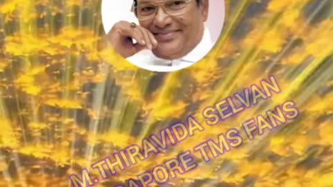 ஒருபோதும் மறக்கேன் TMS LEGEND M.THIRAVIDA SELVAN SINGAPORE TMS FANS 2025