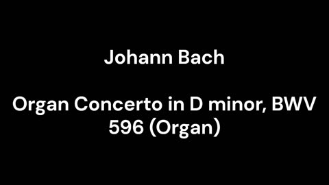 Organ Concerto in D minor, BWV 596 (Organ)