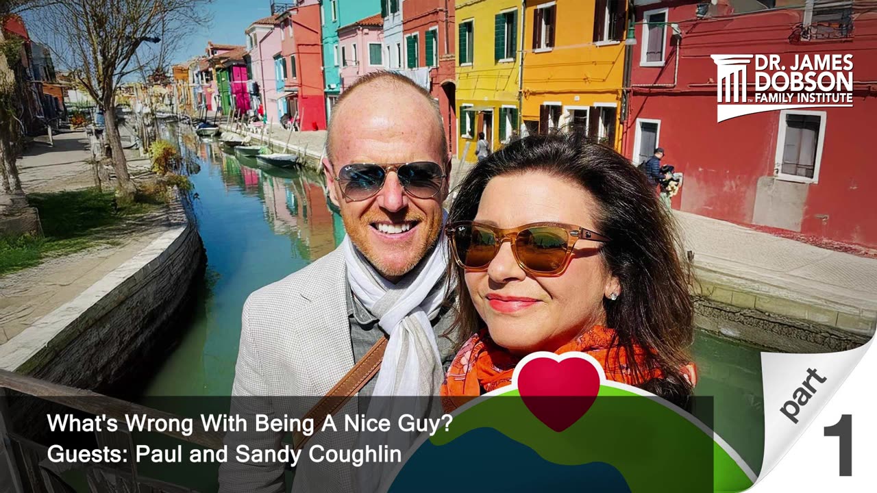 What's Wrong With Being A Nice Guy? - Part 1 with Guests Paul and Sandy Coughlin