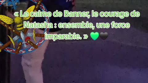 « Le calme de Banner, le courage de Natasha : ensemble, une force imparable. » 💚🖤