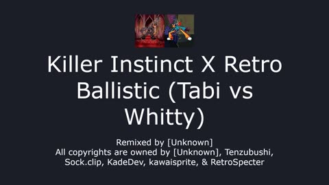 Killer Instinct X Retro Ballistic (Tabi vs Whitty)