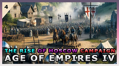 Age Of Empires IV - THE RISE OF MOSCOW Campaign ⚔ 🔥