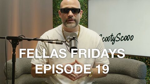 FELLAS FRIDAYS 19 "Stop Living Like You Have Time"