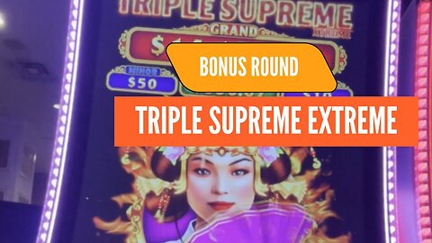 Bonus Round on Triple Supreme Xtreme 🧨🎰💥
