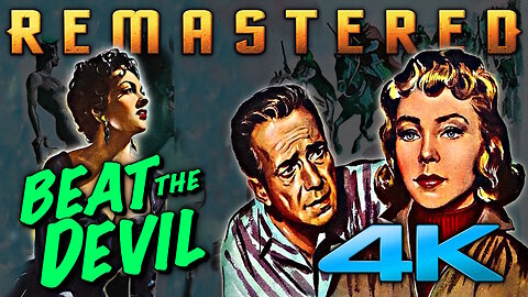 Beat The Devil (4K - UHD) REMASTERED - Adventure Comedy Starring Humphrey Bogart