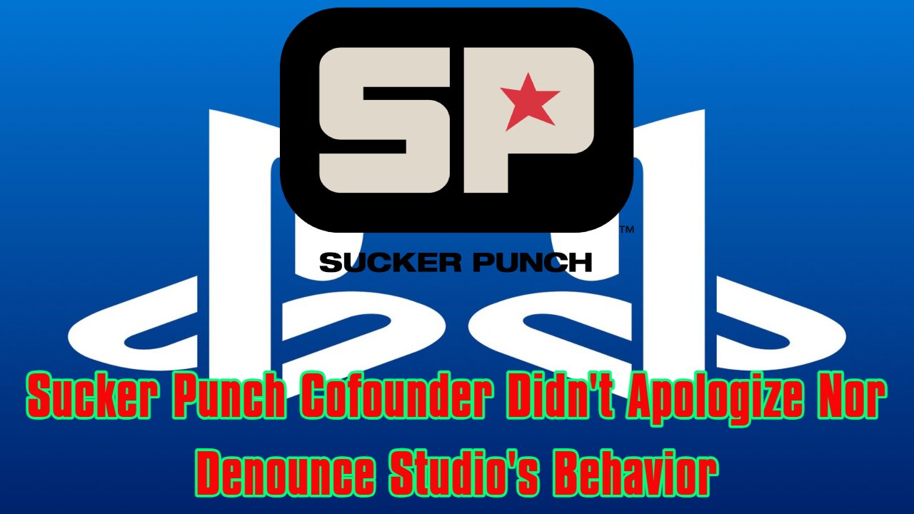 Sucker Punch Cofounder Didn't Apologize Nor Denounce Studio's Behavior