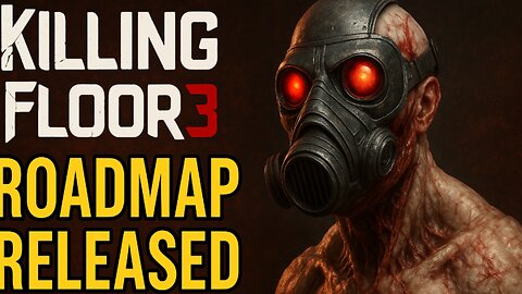 Killing Floor Roadmap Revealed