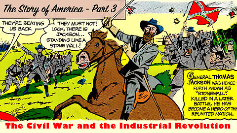 The Civil War and the Industrial Revolution - A Picture Story of The United States, Part 3