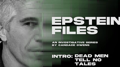 The Epstein Files: Dead Men Tell No Tales | An Introduction