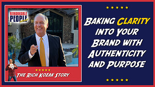 Baking Clarity into Your Brand with Authenticity and Purpose with Rich Kozak