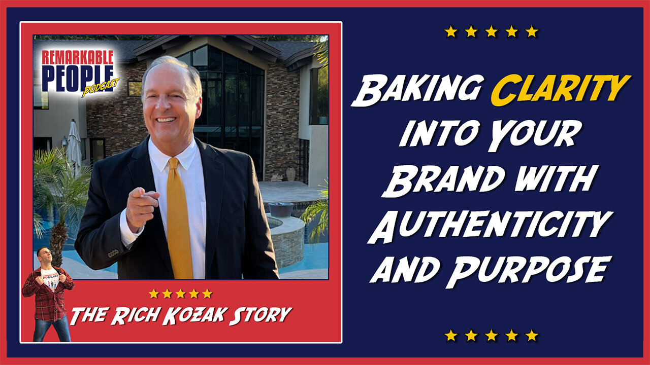 Baking Clarity into Your Brand with Authenticity and Purpose with Rich Kozak