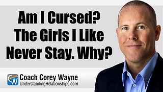 Am I Cursed? The Girls I Like Never Stay. Why?