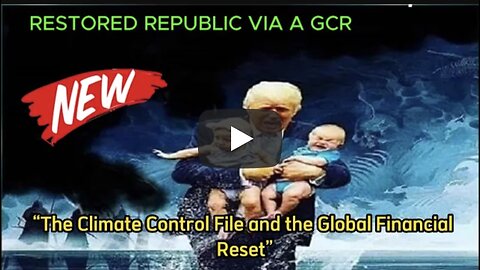 RESTORED REPUBLIC Judy Byington “The Climate Control File and the Global Financial Reset”