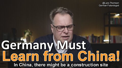 German Futurologist, Lars Thomsen: "Germany must learn from China"
