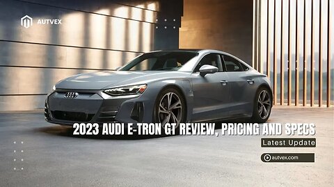 2023 Audi e‑tron GT Review – Luxury Electric Grand Tourer Specs & Pricing | Autvex