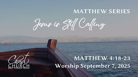 Jesus is Still Calling | Matthew 4:18-22 | Rev. John Canales