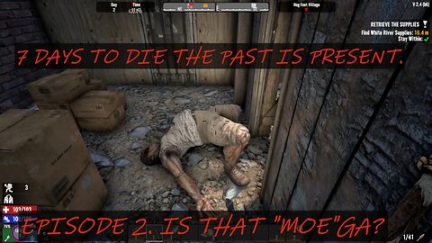 7 DAYS TO DIE THE PAST IS PRESENT EPISODE 2.