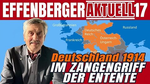 10.8.25🇩🇪🇦🇹🇨🇭NUOVISO🎇👉🇪🇺Effenberger Aktuell17🇪🇺👈🗽"Deutschland 1914 im Zangengriff"