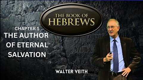 The Book Of Hebrews: Chapter 5: The Author Of Eternal Salvation - Part 6 of 14 - Walter Veith