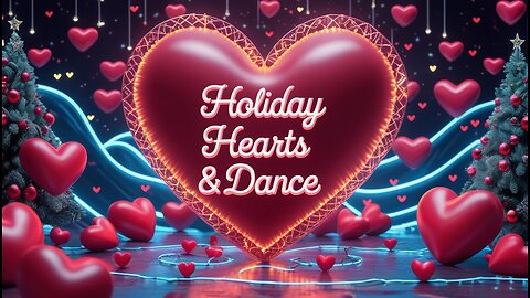 Holiday Hearts & Dance