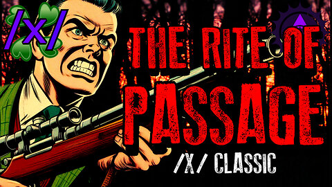 The Rite of Passage | 4chan /x/ Classic Crawler Innawoods Greentext Stories Thread