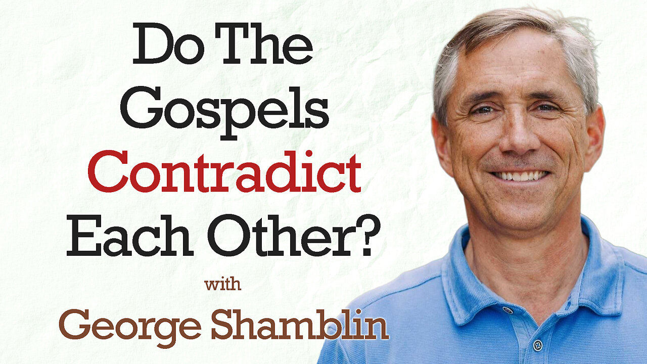 Do The Gospels Contradict Each Other? - George Shamblin on LIFE Today Live